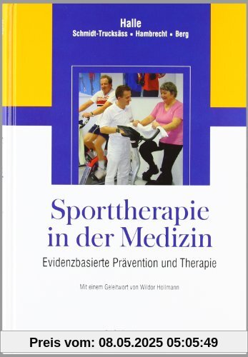 Sporttherapie in der Medizin. Evidenzbasierte Prävention und Therapie Sporttherapie in der Medizin. Evidenzbasierte Prävention und Therapie
