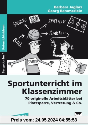Sportunterricht im Klassenzimmer: 70 originelle Arbeitsblätter bei Platzsperre, Vertretung & Co