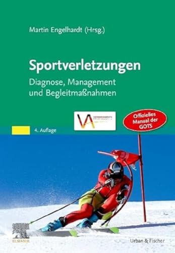 Sportverletzungen - GOTS Manual: Diagnose, Management und Begleitmaßnahmen Sportverletzungen - GOTS Manual: Diagnose, Management und Begleitmaßnahmen von Elsevier