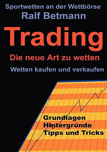 Sportwetten an der Wettbörse - Trading: Die neue Art zu wetten Sportwetten an der Wettbörse - Trading: Die neue Art zu wetten