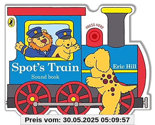 Spot's Train: shaped board book with real train sound Spot's Train: shaped board book with real train sound