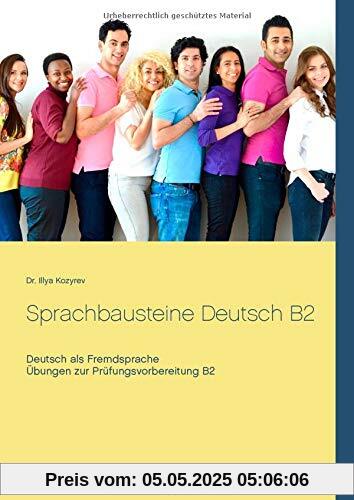 Sprachbausteine Deutsch B2: Übungen zur Prüfungsvorbereitung