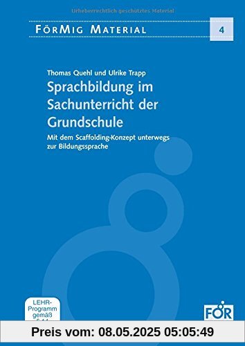 Sprachbildung im Sachunterricht der Grundschule: Mit dem Scaffolding-Konzept unterwegs zur Bildungssprache Sprachbildung im Sachunterricht der Grundschule: Mit dem Scaffolding-Konzept unterwegs zur Bildungssprache