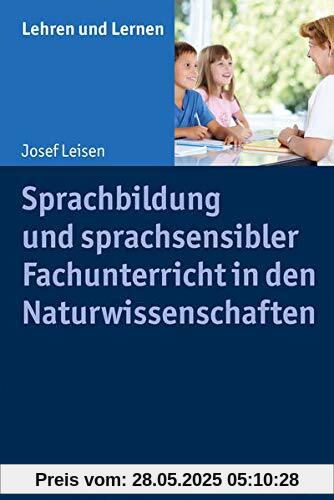 Sprachbildung und sprachsensibler Fachunterricht in den Naturwissenschaften (Lehren und Lernen)