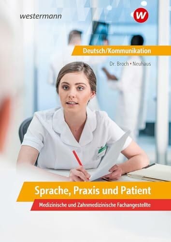 Sprache, Praxis und Patient: Deutsch/Kommunikation in den Ausbildungsberufen des Gesundheitsbe... Sprache, Praxis und Patient: Deutsch/Kommunikation in den Ausbildungsberufen des Gesundheitsbe...