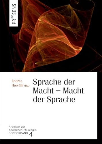 Sprache der Macht – Macht der Sprache (Arbeiten zur deutschen Philologie. Sonderband) von Praesens Verlag
