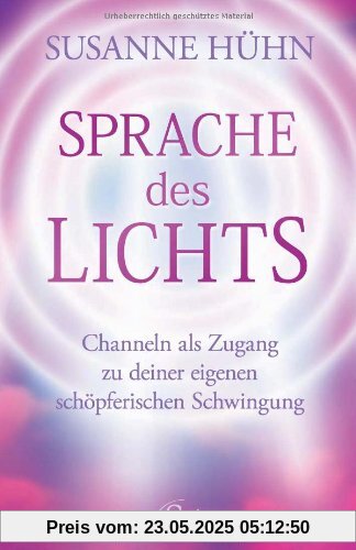 Sprache des Lichts: Channeln als Zugang zu deiner eigenen schöpferischen Schwingung