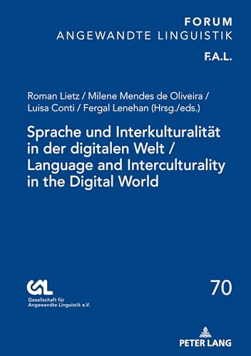 Sprache und Interkulturalität in der digitalen Welt / Language and Interculturality in the Digital World (FORUM ANGEWANDTE LINGUISTIK – F.A.L., Band 70) von Peter Lang