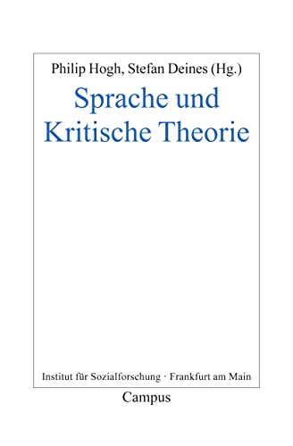 Sprache und Kritische Theorie (Frankfurter Beiträge zur Soziologie und Sozialphilosophie, 21) von Campus Verlag