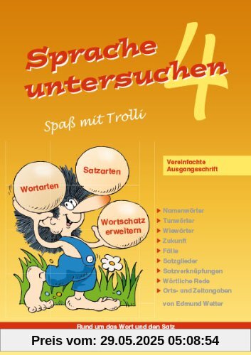 Sprache untersuchen - Spaß mit Trolli 4: Vereinfachte Ausgangsschrift Sprache untersuchen - Spaß mit Trolli 4: Vereinfachte Ausgangsschrift
