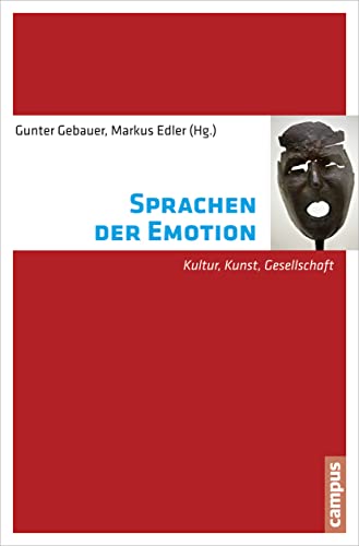 Sprachen der Emotion: Kultur, Kunst, Gesellschaft von Campus Verlag