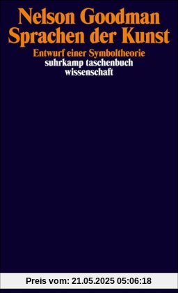 Sprachen der Kunst: Entwurf einer Symboltheorie (suhrkamp taschenbuch wissenschaft)