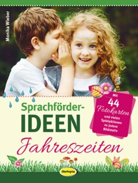 Sprachf�rder-Ideen Jahreszeiten: Mit 44 Fotokarten und vielen Spielaktionen zu jedem Bildmotiv