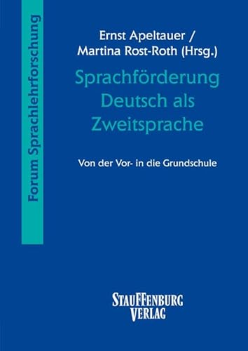 Sprachförderung Deutsch als Zweitsprache: Von der Vor- in die Grundschule (Forum Sprachlehrforschung)