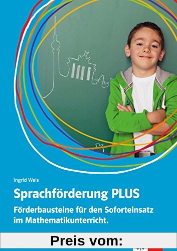 Sprachförderung PLUS Mathematik: Förderbausteine für den Soforteinsatz im Mathematikunterricht
