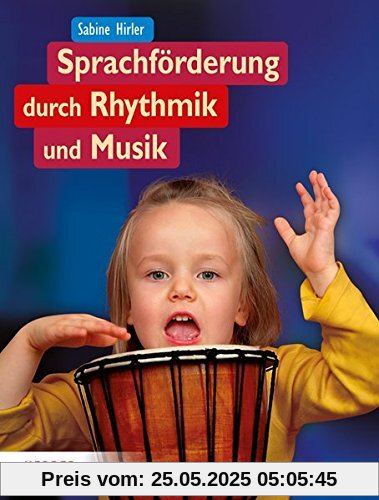 Sprachförderung durch Rhythmik und Musik
