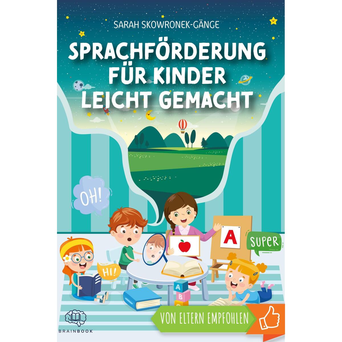 Sprachförderung für Kinder leicht gemacht Sprachförderung für Kinder leicht gemacht von BrainBook UG