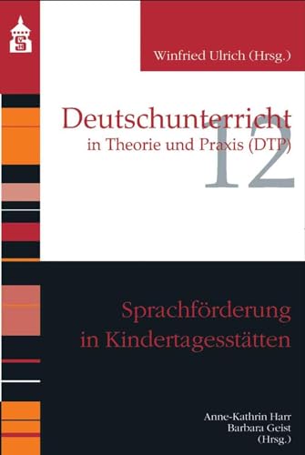 Sprachförderung in Kindertagesstätten (Deutschunterricht in Theorie und Praxis)