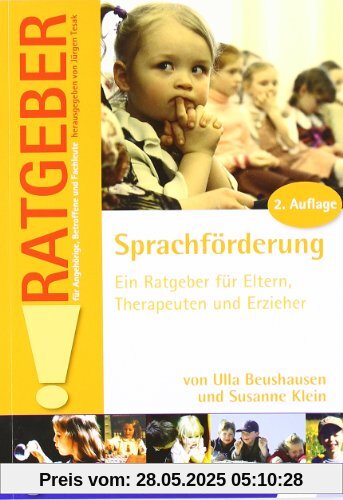 Sprachförderung: Ein Ratgeber für Eltern, Therapeuten und Erzieher