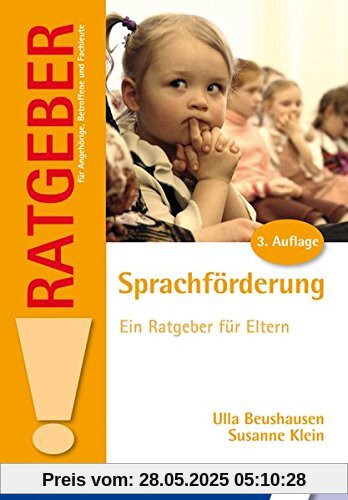 Sprachförderung: Ein Ratgeber für Eltern (Ratgeber für Angehörige, Betroffene und Fachleute)