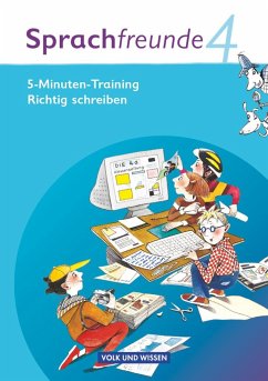 Sprachfreunde 4. Schuljahr. 5-Minuten Training "Richtig schreiben". Ausgabe Nord/Süd. Arbeitsheft von Cornelsen Verlag / Volk und Wissen