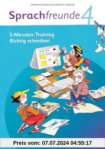 Sprachfreunde - Ausgabe Nord/Süd - Neubearbeitung 2010: 4. Schuljahr - 5-Minuten-Training Richtig schreiben: Arbeitsheft