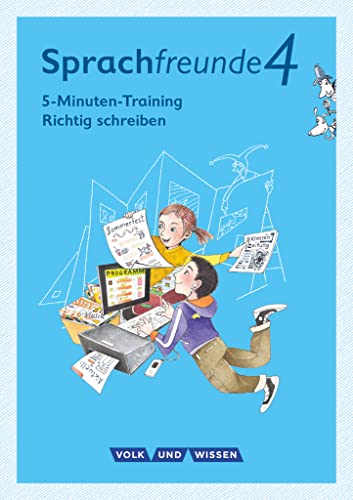 Sprachfreunde - Sprechen - Schreiben - Spielen - Ausgabe Nord/Süd - Neubearbeitung 2015 - 4. Schuljahr: 5-Minuten-Training "Richtig schreiben" - Arbeitsheft von Volk u. Wissen Vlg GmbH