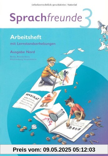 Sprachfreunde - Ausgabe Nord (Berlin, Brandenburg, Mecklenburg-Vorpommern) - Neubearbeitung 2010: 3. Schuljahr - Arbeitsheft: Mit Lernstandserhebungen: Mit Lernstandsseiten