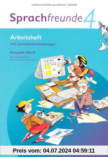 Sprachfreunde - Ausgabe Nord (Berlin, Brandenburg, Mecklenburg-Vorpommern) - Neubearbeitung 2010: 4. Schuljahr - Arbeitsheft: Mit Lernstandserhebungen