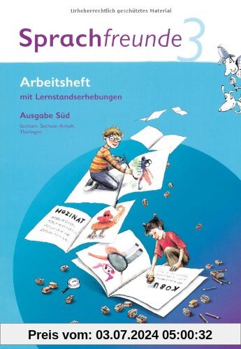 Sprachfreunde - Ausgabe Süd (Sachsen, Sachsen-Anhalt, Thüringen) - Neubearbeitung 2010: 3. Schuljahr - Arbeitsheft: Mit Lernstandserhebungen: Mit Lernstandsseiten
