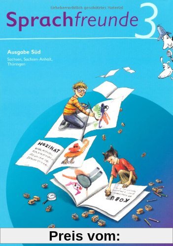 Sprachfreunde - Ausgabe Süd (Sachsen, Sachsen-Anhalt, Thüringen) - Neubearbeitung 2010: 3. Schuljahr - Sprachbuch