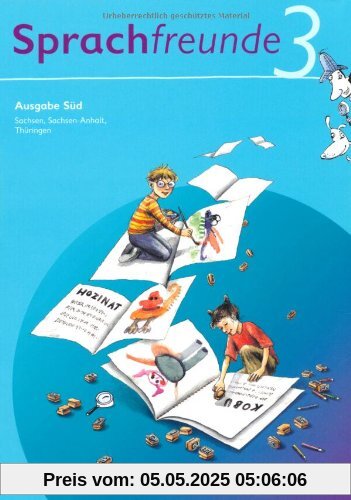 Sprachfreunde - Ausgabe Süd (Sachsen, Sachsen-Anhalt, Thüringen) - Neubearbeitung 2010: 3. Schuljahr - Sprachbuch