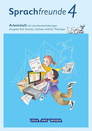 Sprachfreunde - Sprechen - Schreiben - Spielen - Ausgabe Süd (Sachsen, Sachsen-Anhalt, Thüringen) - Neubearbeitung 2015 - 4. Schuljahr: Arbeitsheft - Schulausgangsschrift von Volk u. Wissen Vlg GmbH