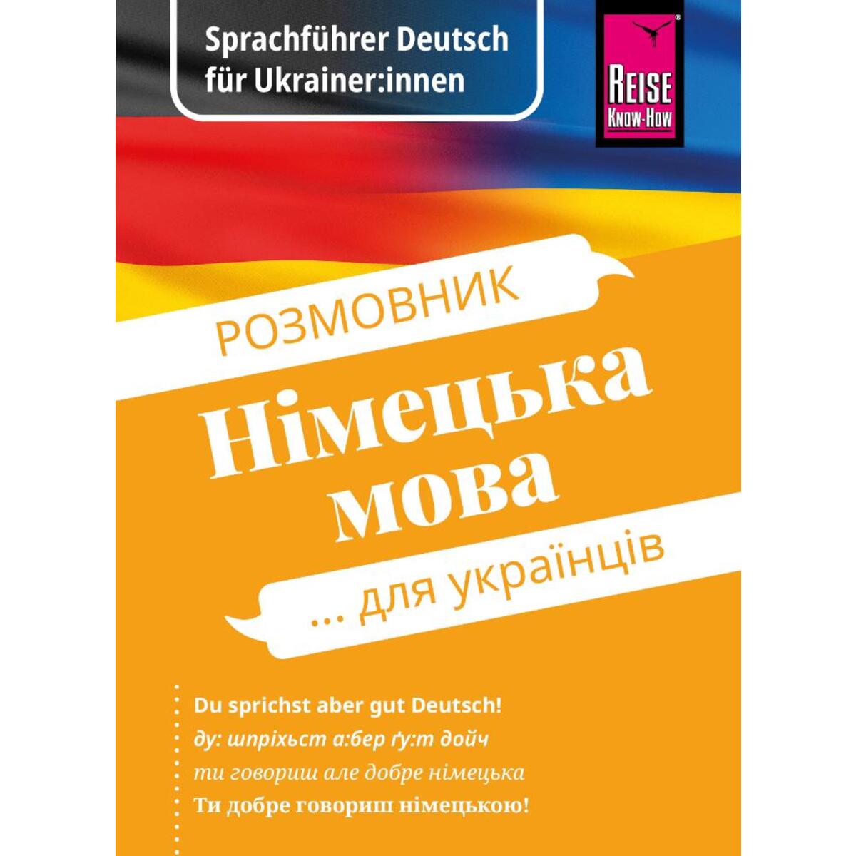 Sprachführer - Deutsch für Ukrainer:innen / Rosmownyk - Nimezka mowa dlja ukraji... Sprachführer - Deutsch für Ukrainer:innen / Rosmownyk - Nimezka mowa dlja ukraji... von Reise Know-How Rump GmbH