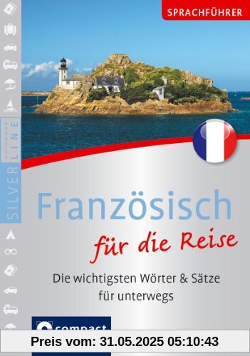 Sprachführer Französisch für die Reise. Compact SilverLine: Die wichtigsten Wörter & Sätze für unterwegs. Mit Zeige-Wörterbuch