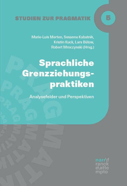 Sprachliche Grenzziehungspraktiken: Analysefelder und Perspektiven (Studien zur Pragmatik)