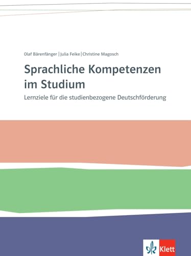 Sprachliche Kompetenzen im Studium: Lernziele für die studienbezogene Deutschförderung. Buch (Deutsch für das Studium) von Klett
