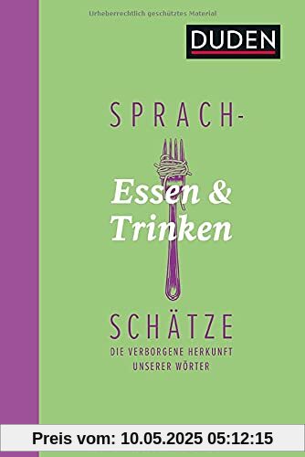 Sprachschätze - Essen und Trinken: Die verborgene Herkunft unserer Wörter