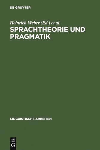 Sprachtheorie und Pragmatik: Akten des 10. Linguistischen Kolloquiums : Tübingen 1975, Bd. 1 (Linguistische Arbeiten, 31, Band 31)