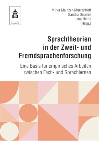 Sprachtheorien in der Zweit- und Fremdsprachenforschung: Eine Basis für empirisches Arbeiten zwischen Fach- und Sprachenlernen von Schneider bei wbv