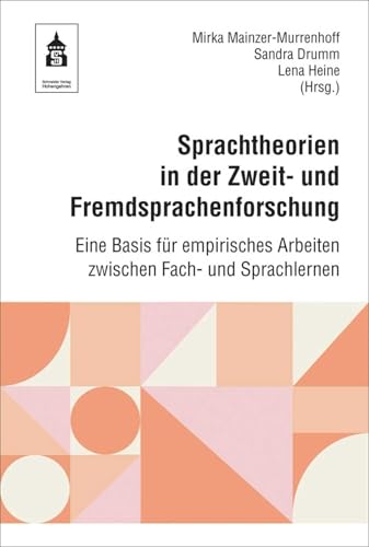 Sprachtheorien in der Zweit- und Fremdsprachenforschung: Eine Basis für empirisches Arbeiten zwischen Fach- und Sprachenlernen Sprachtheorien in der Zweit- und Fremdsprachenforschung: Eine Basis für empirisches Arbeiten zwischen Fach- und Sprachenlernen