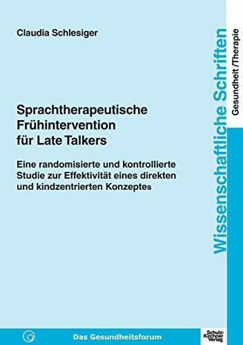 Sprachtherapeutische Fr�hintervention f�r Late Talkers: Eine randomisierte und kontrollierte S...