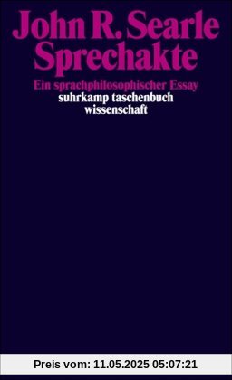 Sprechakte: Ein sprachphilosophischer Essay (suhrkamp taschenbuch wissenschaft)