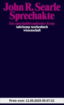 Sprechakte: Ein sprachphilosophischer Essay (suhrkamp taschenbuch wissenschaft)