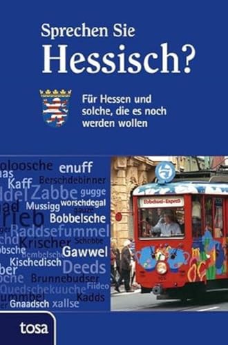 Sprechen Sie Hessisch?: Für Hessen und solche, die es noch werden wollen von tosa GmbH