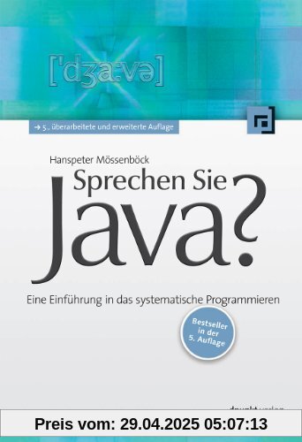 Sprechen Sie Java?: Eine Einführung in das systematische Programmieren