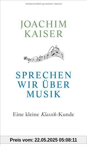 Sprechen wir über Musik: Eine kleine Klassik-Kunde