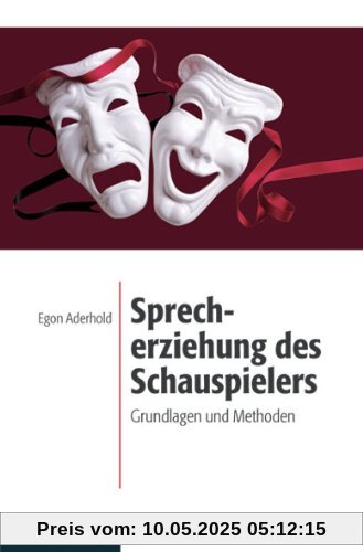 Sprecherziehung des Schauspielers: Grundlagen und Methoden