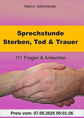 Sprechstunde Sterben, Tod & Trauer: 111 Fragen & Antworten