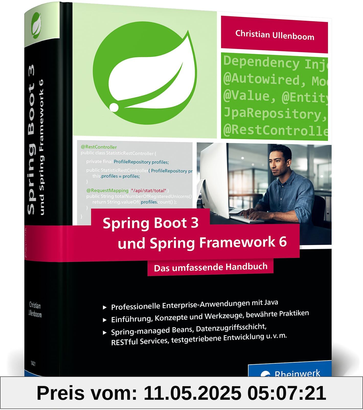 Spring Boot 3 und Spring Framework 6: Das umfassende Handbuch zur modernen Softwareentwicklung mit Java – Einführung, Praxistipps, Design und Patterns – Ausgabe 2025 Spring Boot 3 und Spring Framework 6: Das umfassende Handbuch zur modernen Softwareentwicklung mit Java – Einführung, Praxistipps, Design und Patterns – Ausgabe 2025
